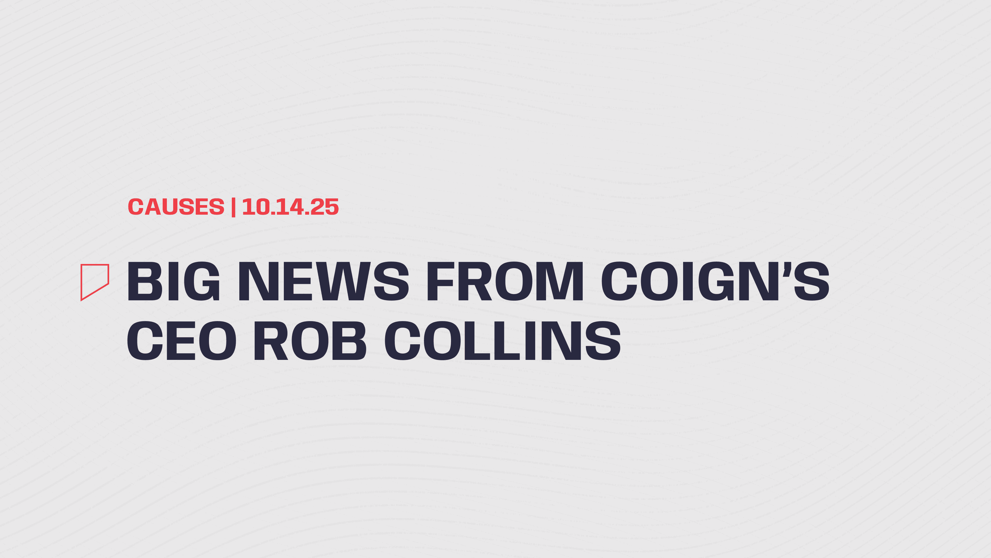 Big News from Coign’s CEO Rob Collins