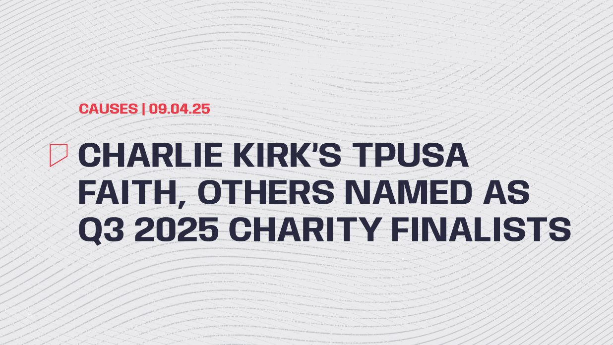 Charlie Kirk's TPUSA Faith Named As Q3 2025 Charity Finalists