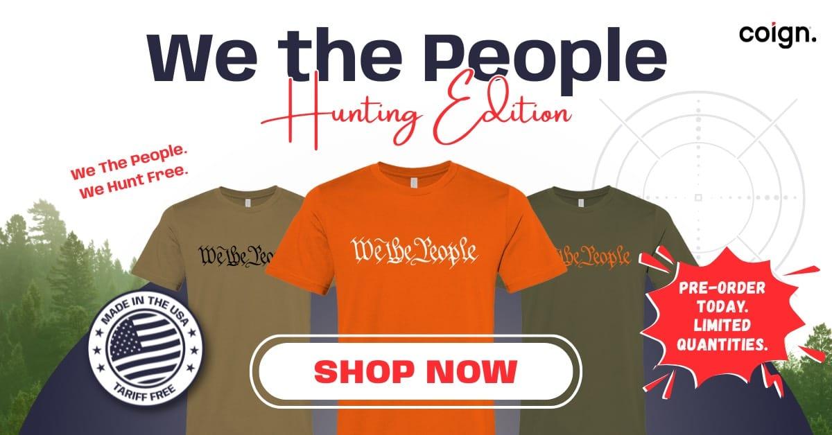 Pre-Order Now! Coign "We The People" Hunting Season Shirt